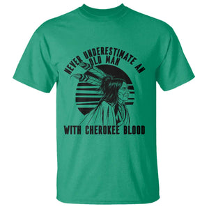Never Underestimate An Old Man With Cherokee Blood T Shirt Native American Heritage Gift