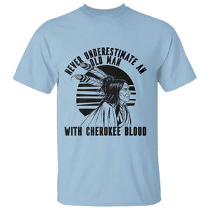 Never Underestimate An Old Man With Cherokee Blood T Shirt Native American Heritage Gift
