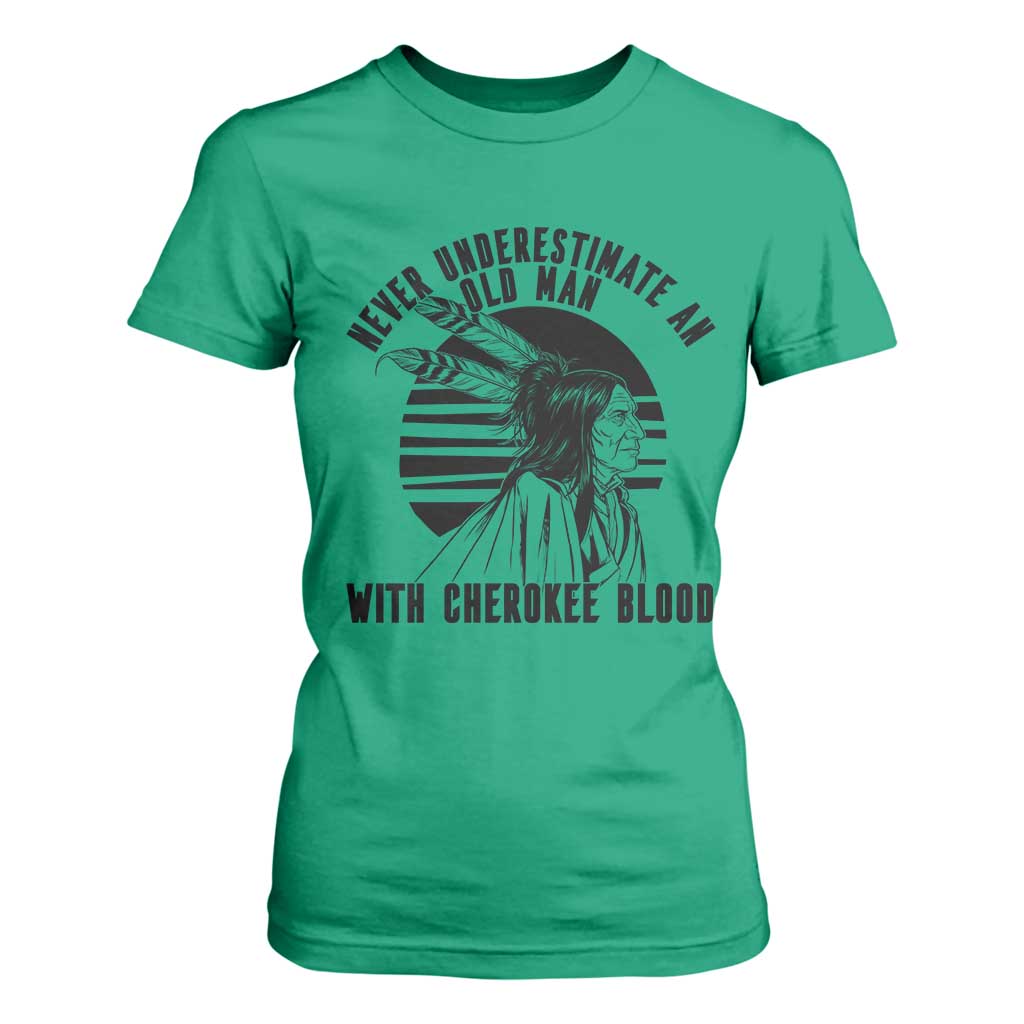 Never Underestimate An Old Man With Cherokee Blood T Shirt For Women Native American Heritage Gift