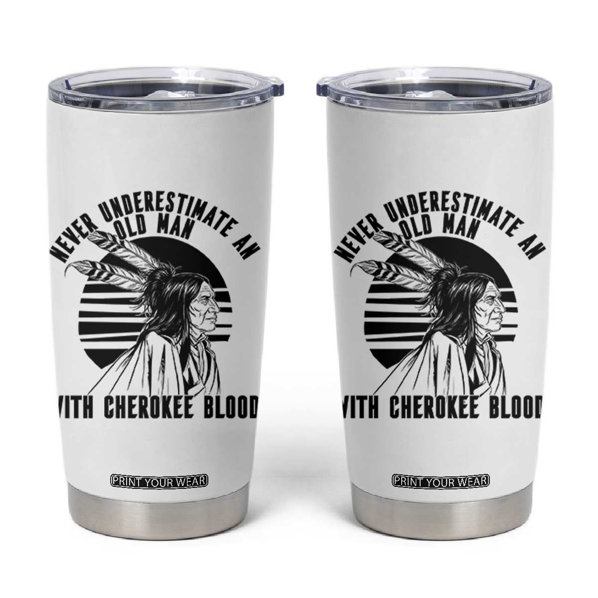 Never Underestimate An Old Man With Cherokee Blood Tumbler Cup Native American Heritage Gift