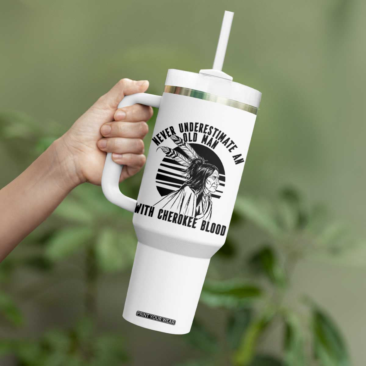 Never Underestimate An Old Man With Cherokee Blood Tumbler With Handle Native American Heritage Gift