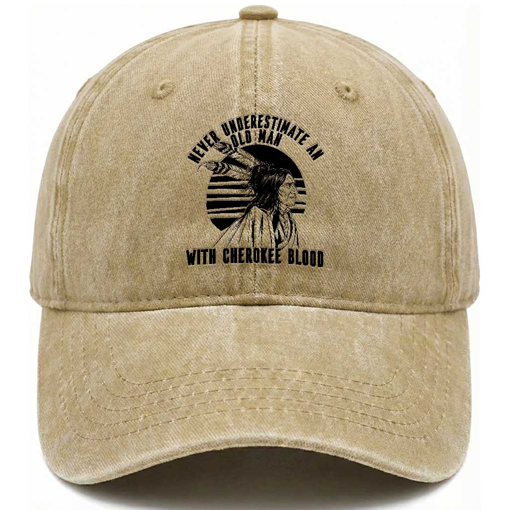 Never Underestimate An Old Man With Cherokee Blood Washed Cotton Baseball Cap Native American Heritage Gift TS12 Print Your Wear
