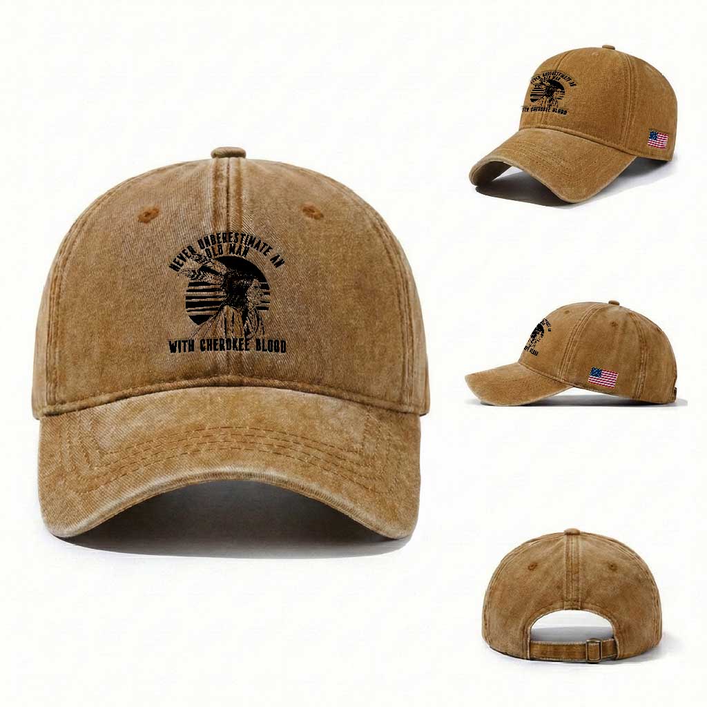Never Underestimate An Old Man With Cherokee Blood Washed Cotton Baseball Cap Native American Heritage Gift