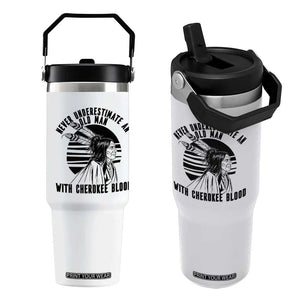 Never Underestimate An Old Man With Cherokee Blood Flip Straw Tumbler Native American Heritage Gift
