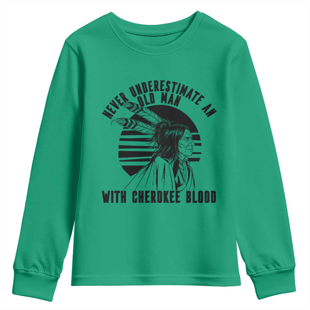 Never Underestimate An Old Man With Cherokee Blood Youth Sweatshirt Native American Heritage Gift