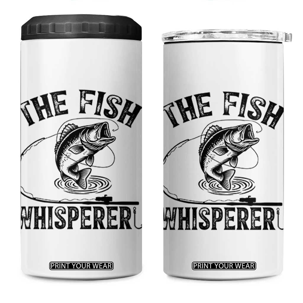 Funny The Fish Whisperer 4 in 1 Can Cooler Tumbler Fishing Lover Angler Gift TS12 One Size: 16 oz White Print Your Wear