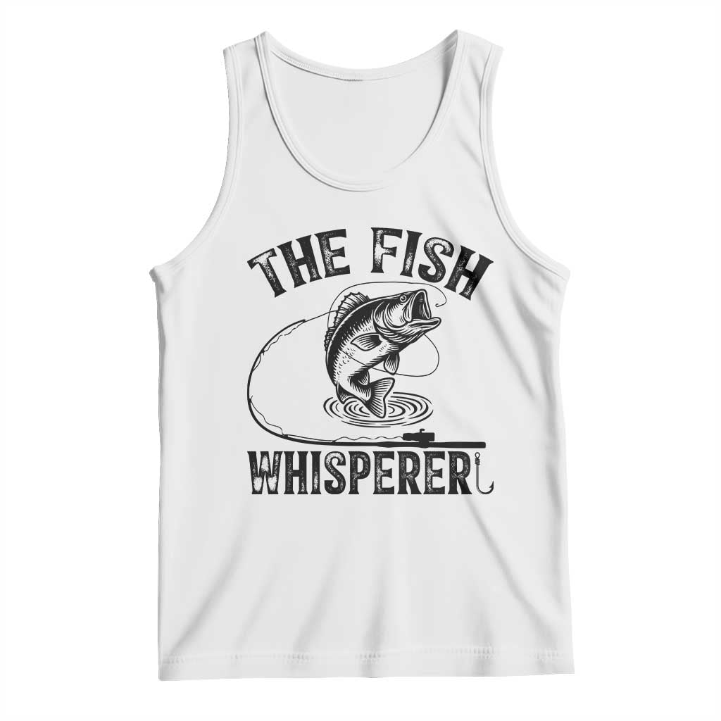 Funny The Fish Whisperer Tank Top Fishing Lover Angler Gift TS12 White Print Your Wear