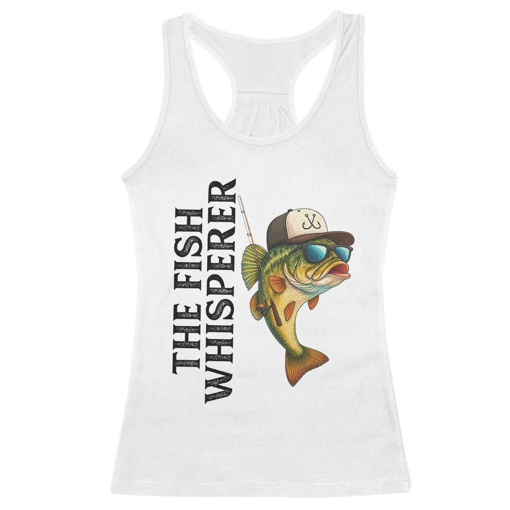 Funny The Fish Whisperer Fishing Racerback Tank Top Angler Lover Gift TS12 White Print Your Wear