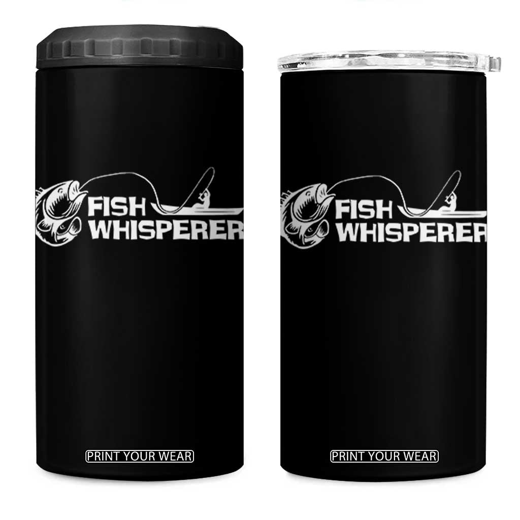 The Fish Whisperer 4 in 1 Can Cooler Tumbler Funny Fishing Gift TS12 One Size: 16 oz Black Print Your Wear