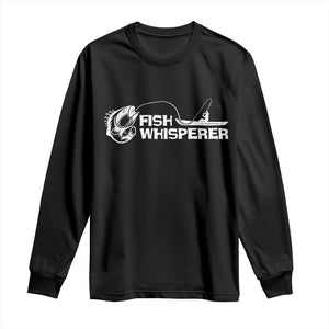 The Fish Whisperer Long Sleeve Shirt Funny Fishing Gift TS12 Black Print Your Wear