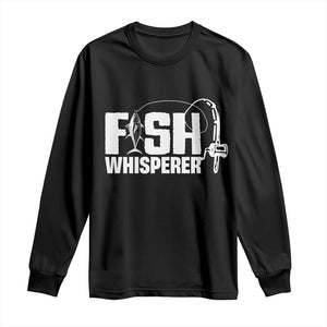 The Fish Whisperer Long Sleeve Shirt Fish Lover Humor TS12 Black Print Your Wear