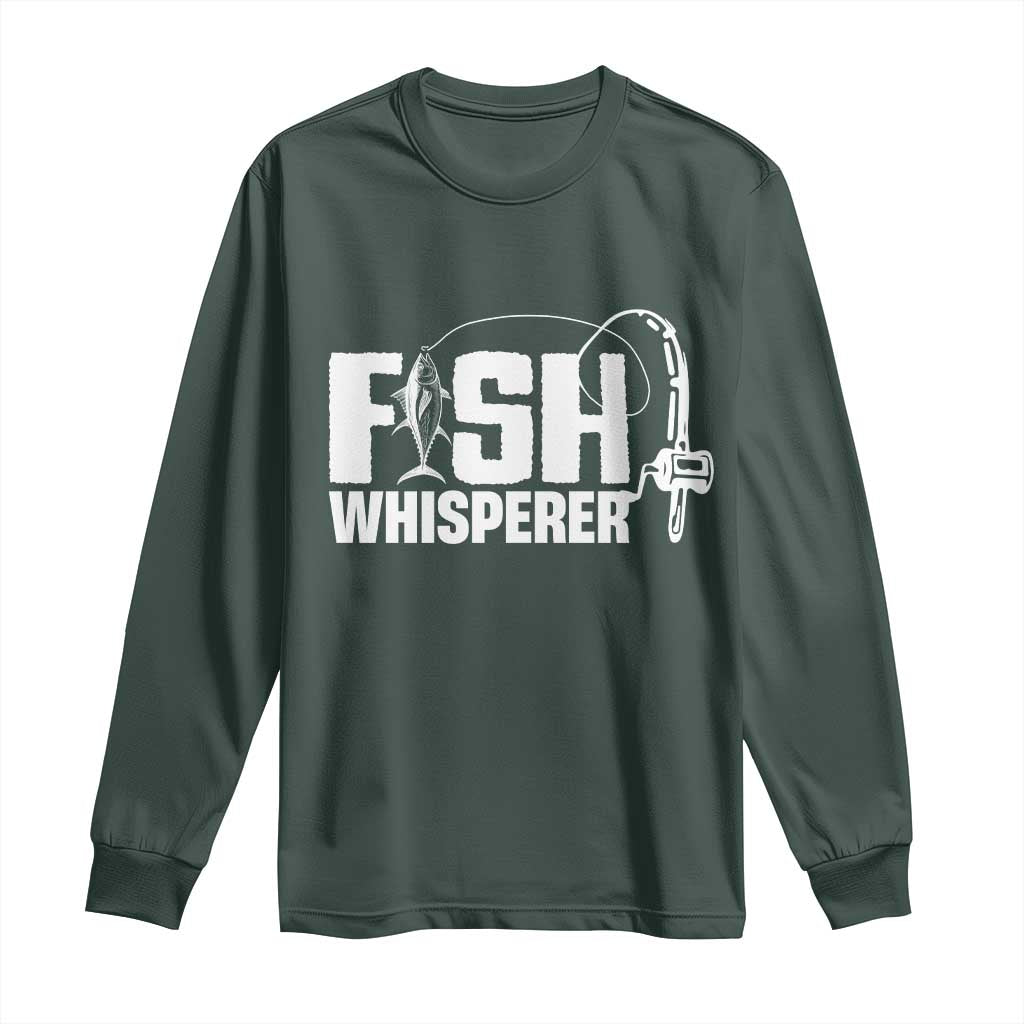 The Fish Whisperer Long Sleeve Shirt Fish Lover Humor TS12 Dark Forest Green Print Your Wear