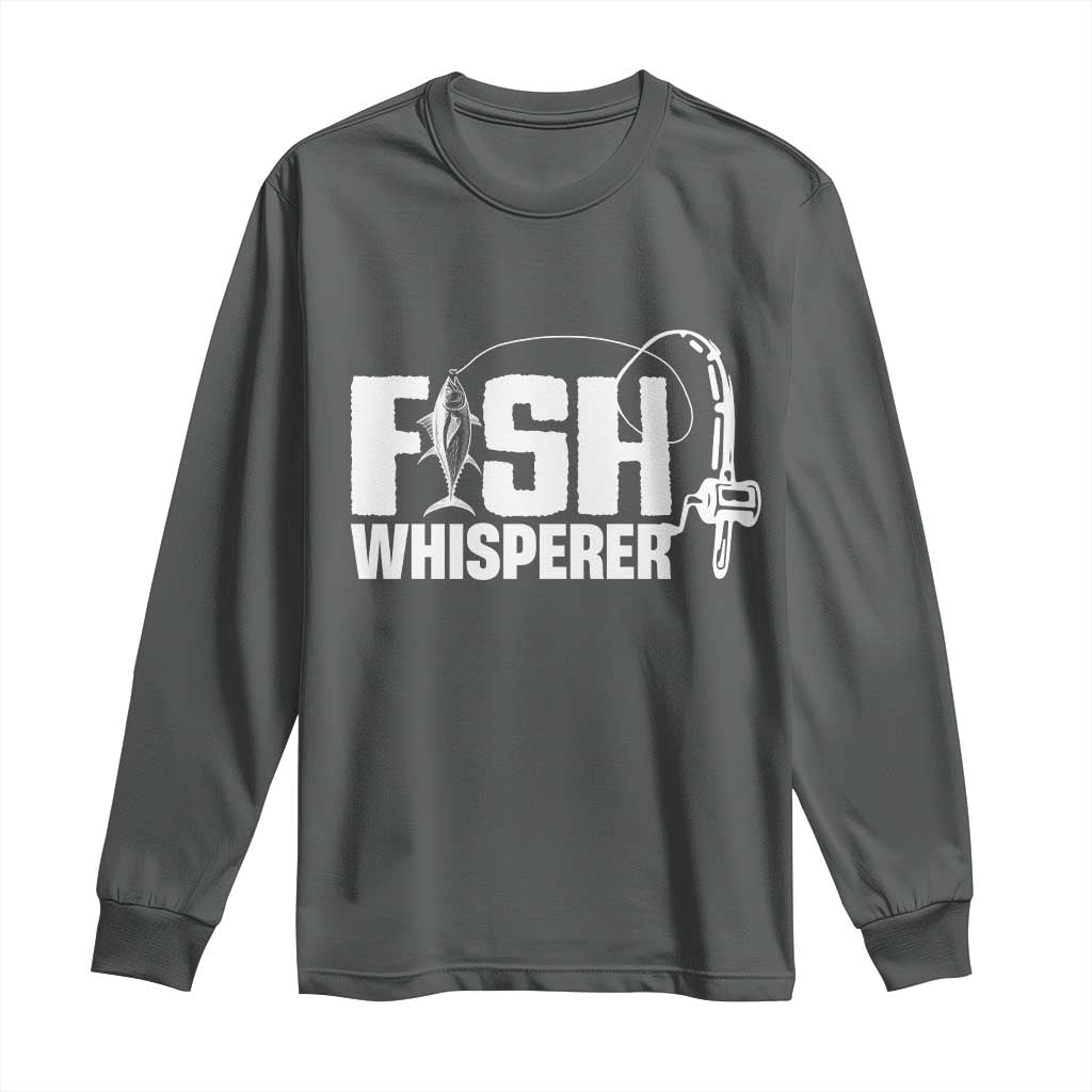 The Fish Whisperer Long Sleeve Shirt Fish Lover Humor TS12 Dark Heather Print Your Wear