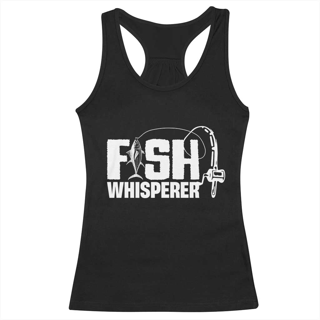 The Fish Whisperer Racerback Tank Top Fish Lover Humor TS12 Black Print Your Wear