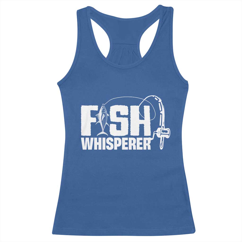 The Fish Whisperer Racerback Tank Top Fish Lover Humor TS12 Royal Blue Print Your Wear