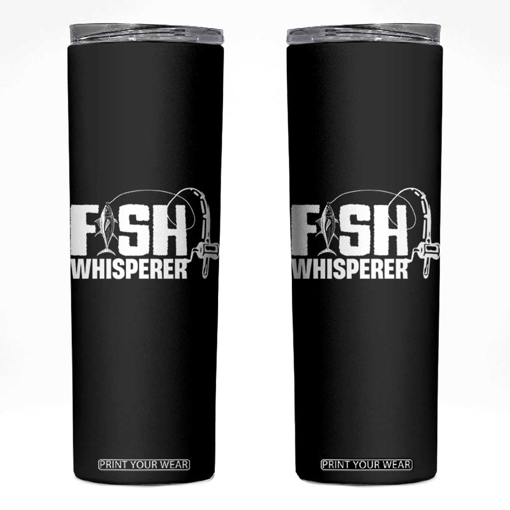 The Fish Whisperer Skinny Tumbler Fish Lover Humor TS12 Black Print Your Wear