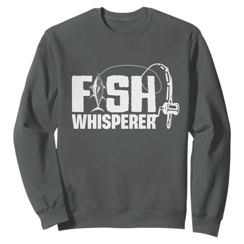 The Fish Whisperer Sweatshirt Fish Lover Humor TS12 Dark Heather Print Your Wear