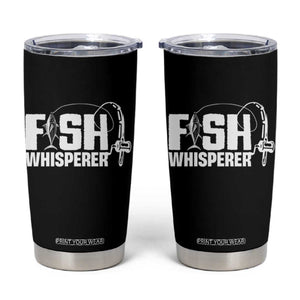 The Fish Whisperer Tumbler Cup Fish Lover Humor TS12 Black Print Your Wear