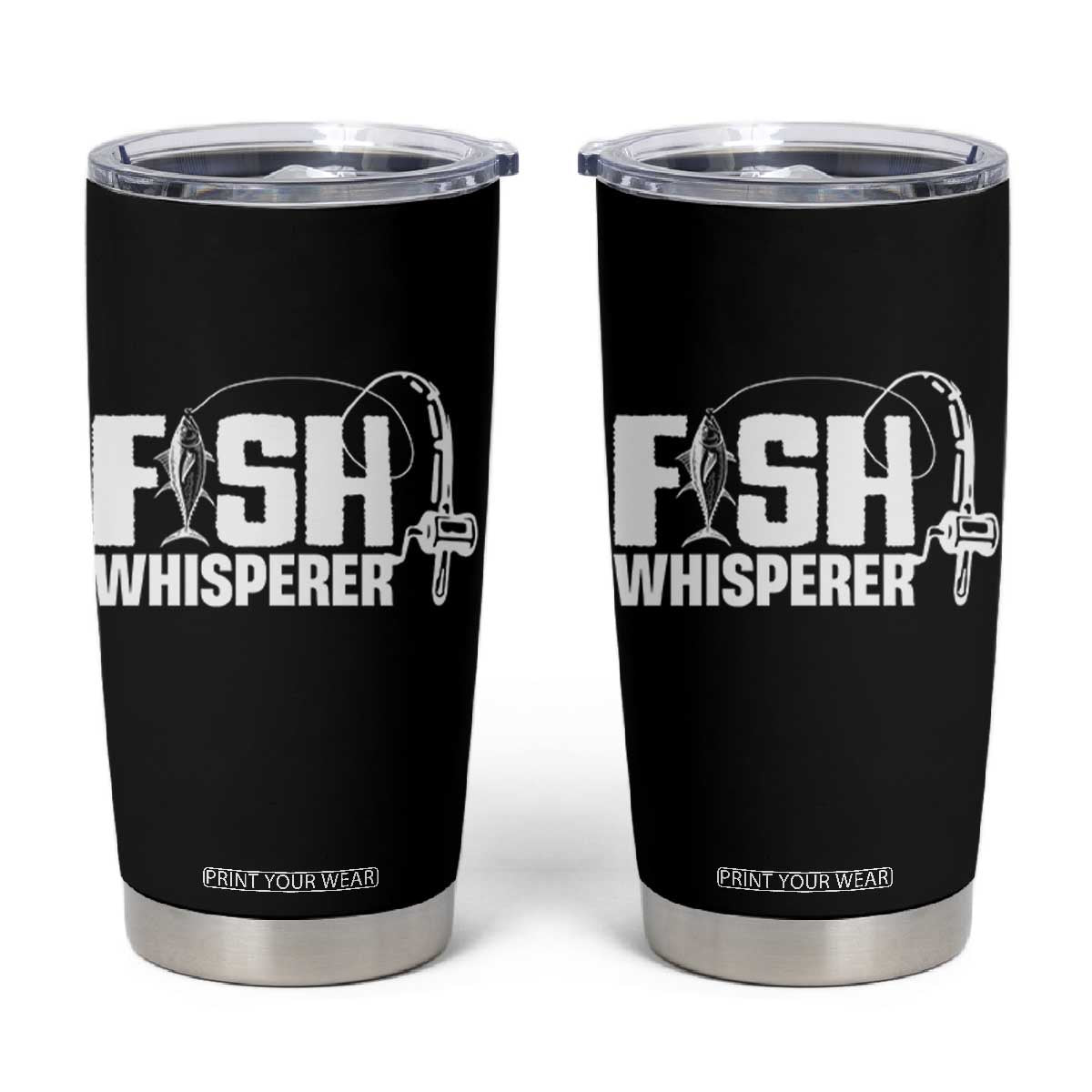 The Fish Whisperer Tumbler Cup Fish Lover Humor TS12 Black Print Your Wear