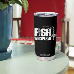 The Fish Whisperer Tumbler Cup Fish Lover Humor TS12 Print Your Wear