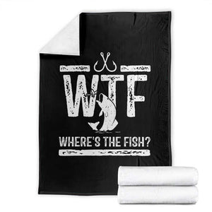 Where Is The Fish Throw Blanket Funny WTF Fishing Gift TS12 Black Print Your Wear