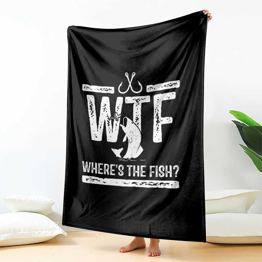 Where Is The Fish Throw Blanket Funny WTF Fishing Gift TS12 Print Your Wear