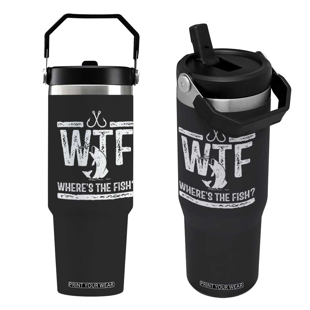 Where Is The Fish Flip Straw Tumbler Funny WTF Fishing Gift TS12 One Size: 30 oz Black Print Your Wear