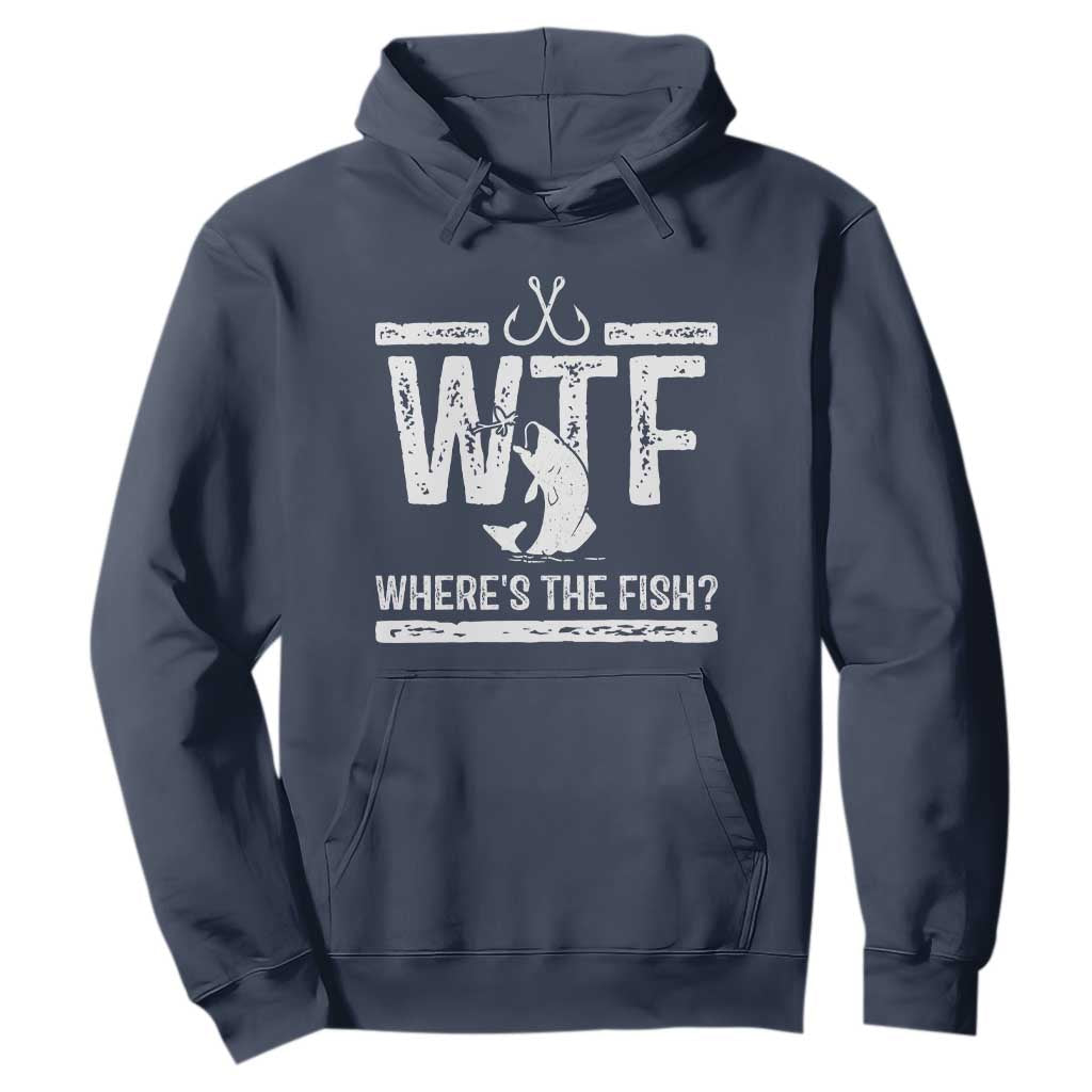 Where Is The Fish Hoodie Funny WTF Fishing Gift TS12 Navy Print Your Wear