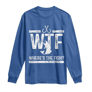 Where Is The Fish Long Sleeve Shirt Funny WTF Fishing Gift TS12 Royal Blue Print Your Wear