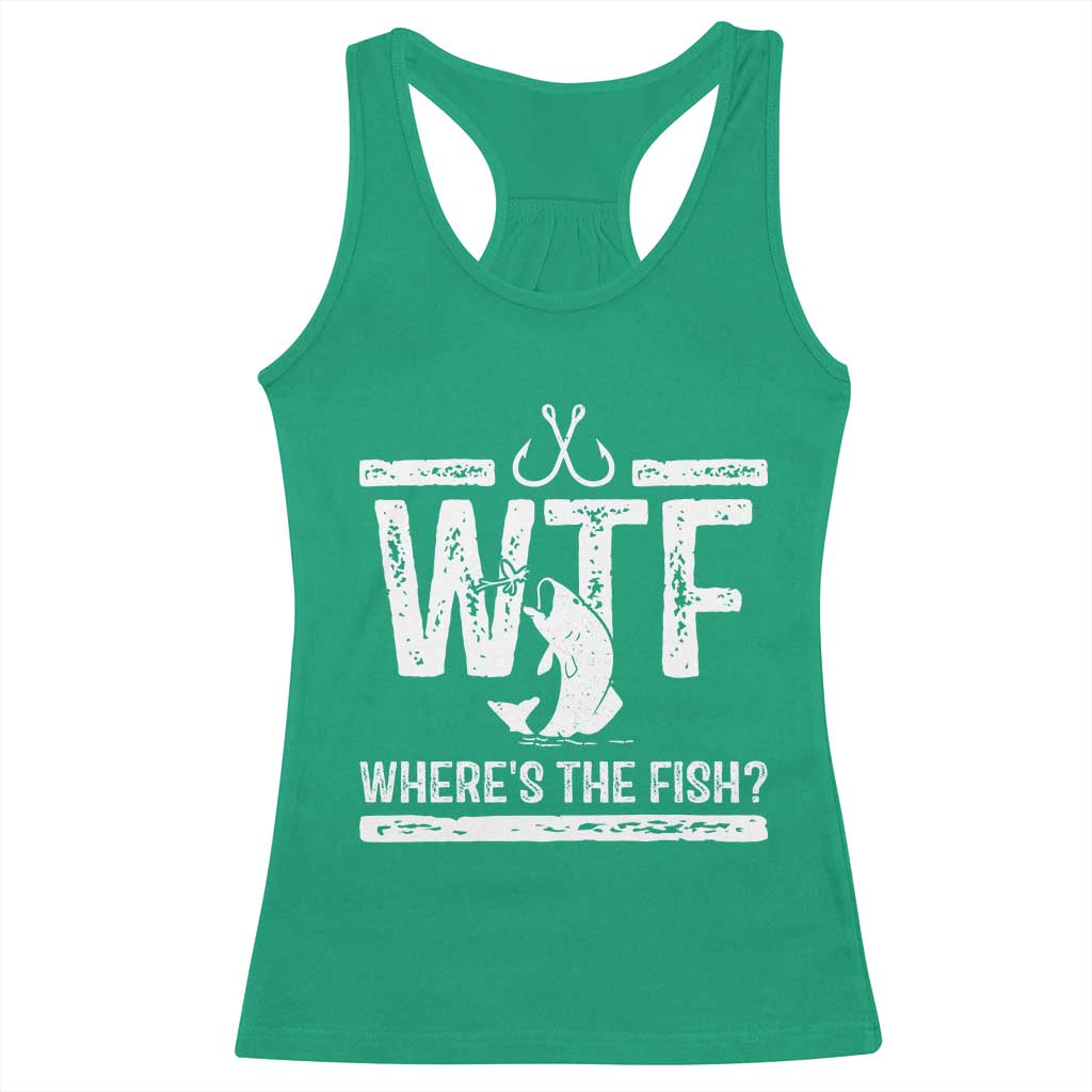 Where Is The Fish Racerback Tank Top Funny WTF Fishing Gift TS12 Irish Green Print Your Wear