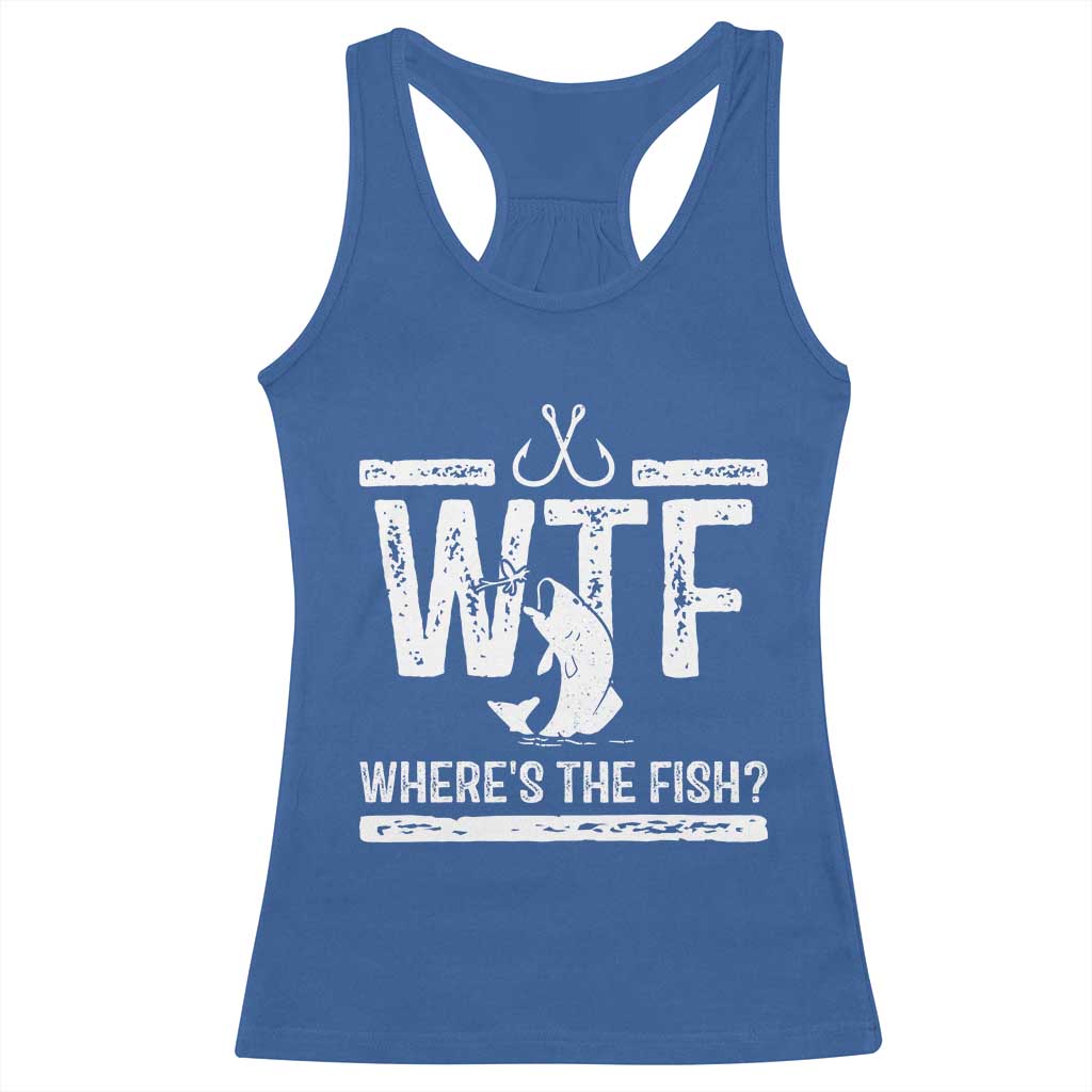 Where Is The Fish Racerback Tank Top Funny WTF Fishing Gift TS12 Royal Blue Print Your Wear