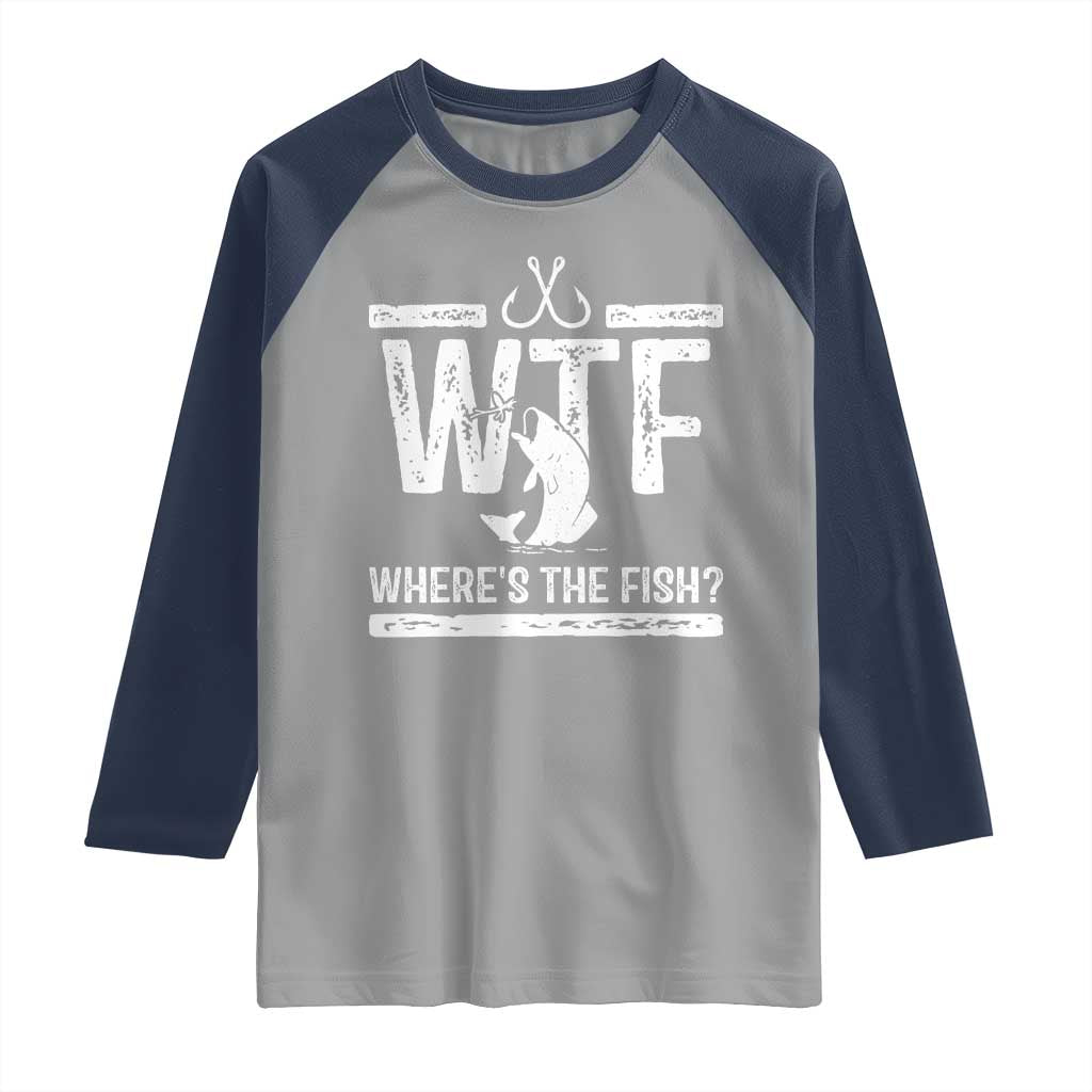 Where Is The Fish Raglan Shirt Funny WTF Fishing Gift TS12 Sport Gray Navy Print Your Wear