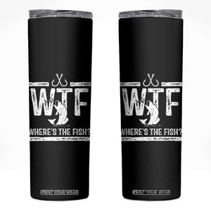 Where Is The Fish Skinny Tumbler Funny WTF Fishing Gift TS12 Black Print Your Wear
