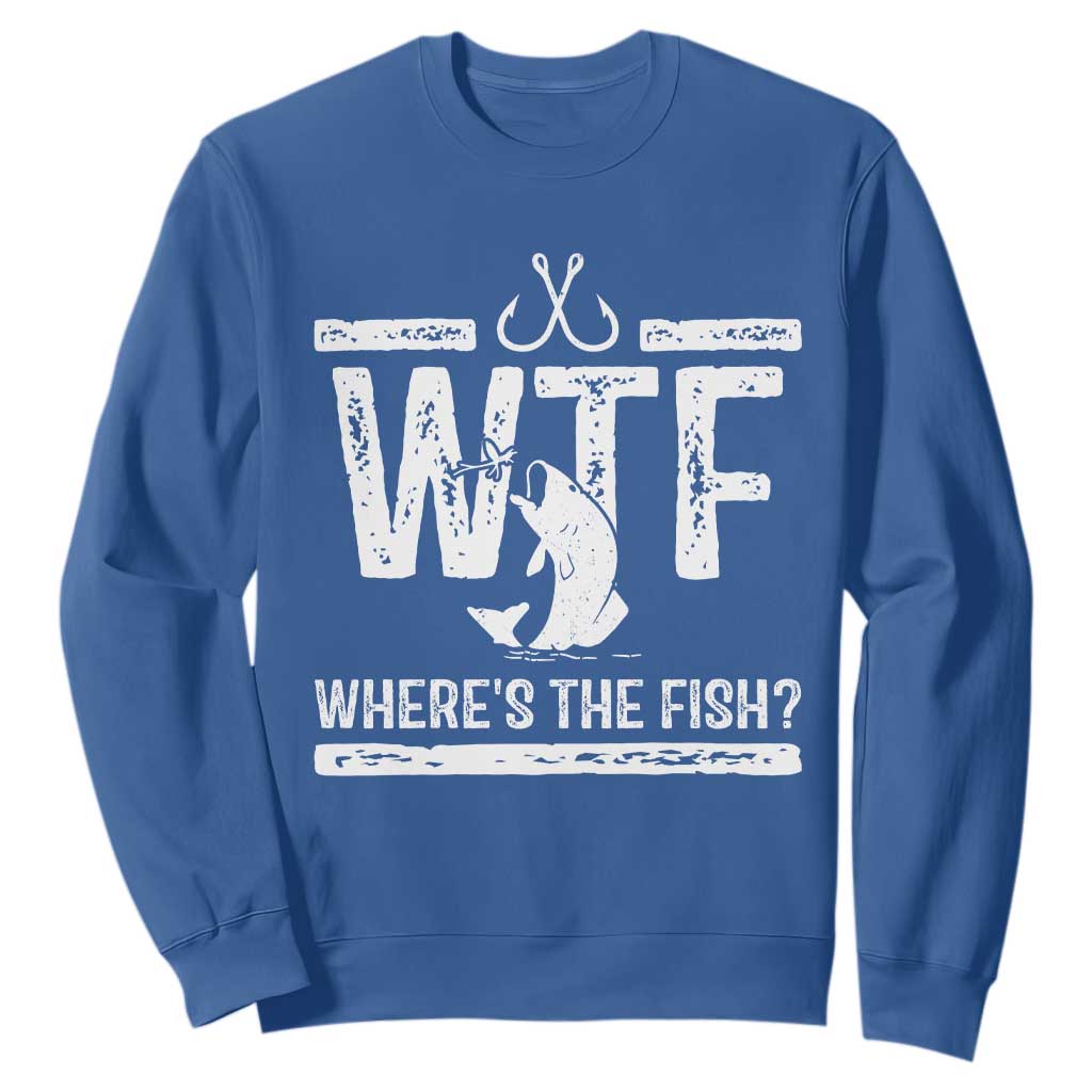Where Is The Fish Sweatshirt Funny WTF Fishing Gift TS12 Royal Blue Print Your Wear