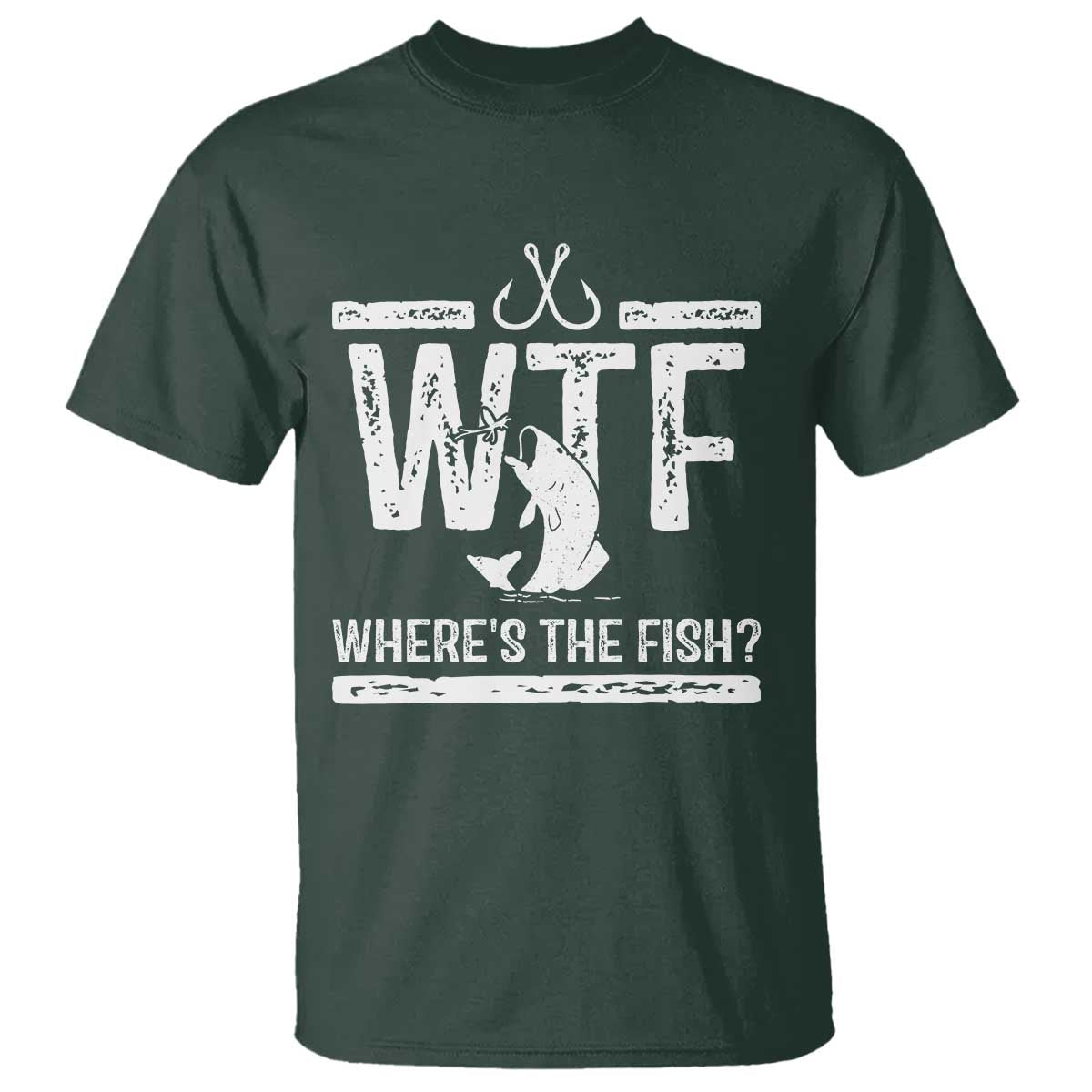 Where Is The Fish T Shirt Funny WTF Fishing Gift TS12 Dark Forest Green Print Your Wear