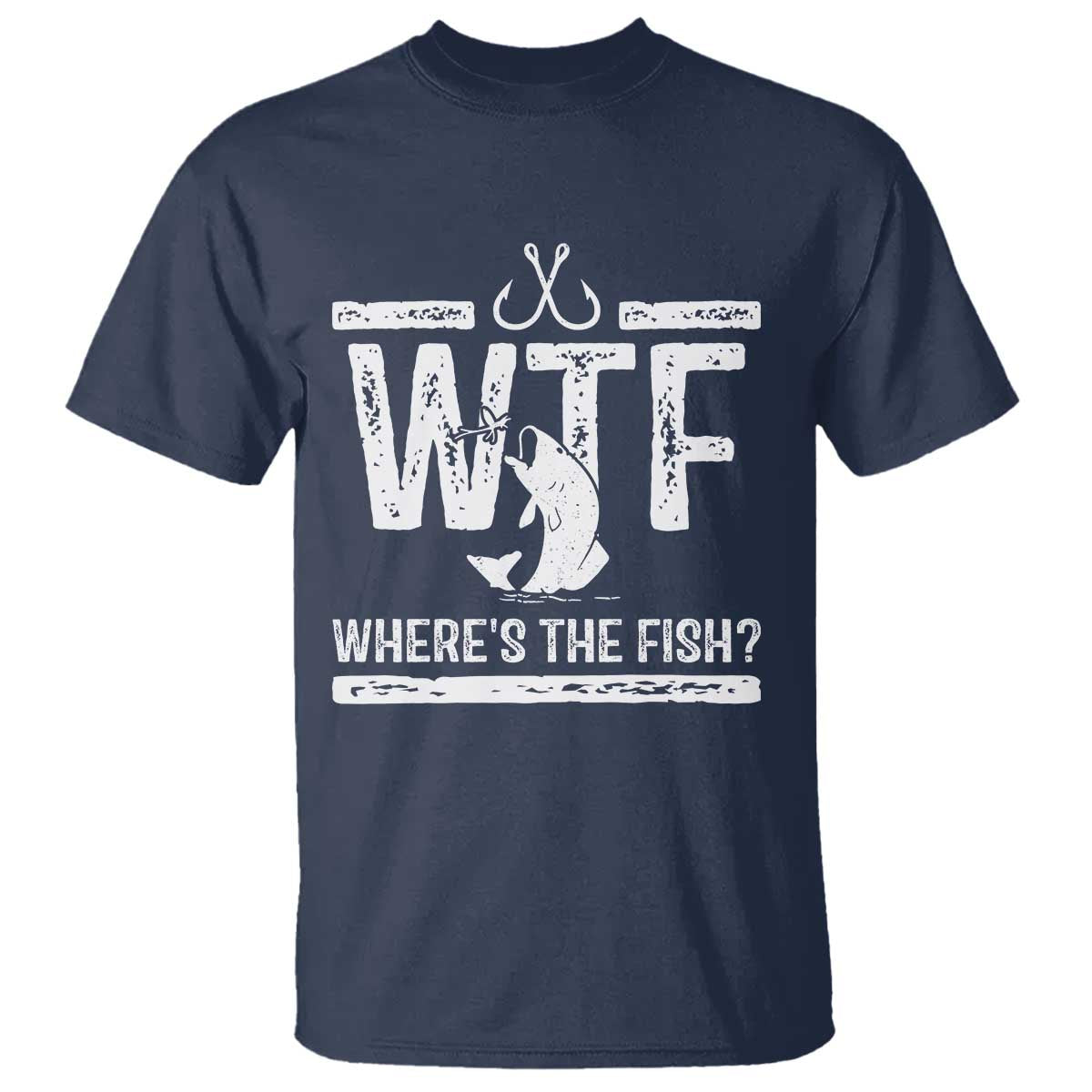 Where Is The Fish T Shirt Funny WTF Fishing Gift TS12 Navy Print Your Wear