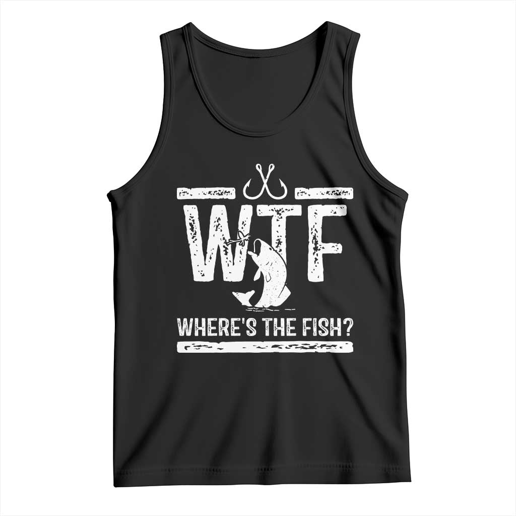 Where Is The Fish Tank Top Funny WTF Fishing Gift TS12 Black Print Your Wear