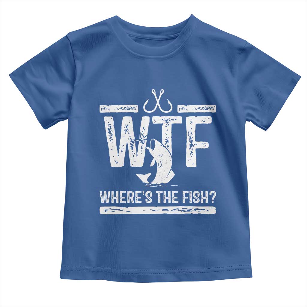 Where Is The Fish Toddler T Shirt Funny WTF Fishing Gift TS12 Royal Blue Print Your Wear