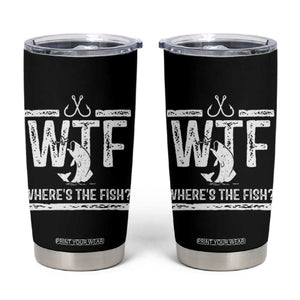 Where Is The Fish Tumbler Cup Funny WTF Fishing Gift TS12 Black Print Your Wear