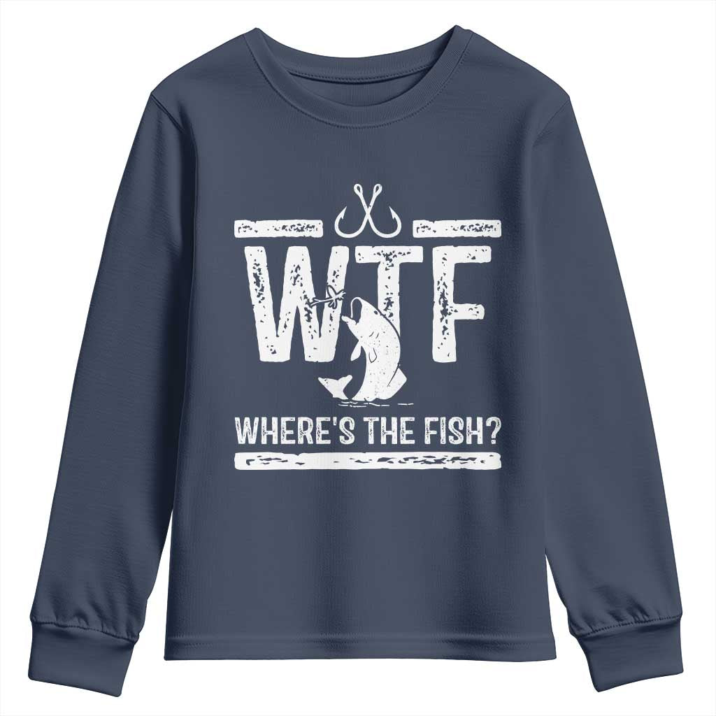 Where Is The Fish Youth Sweatshirt Funny WTF Fishing Gift TS12 Navy Print Your Wear