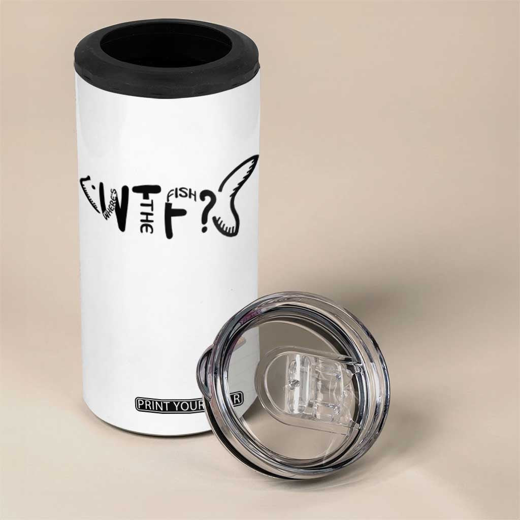 WTF Where Is The Fish 4 in 1 Can Cooler Tumbler Funny Fisherman Gift TS12 Print Your Wear