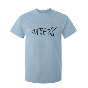 WTF Where Is The Fish T Shirt For Kid Funny Fisherman Gift TS12 Light Blue Print Your Wear