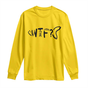 WTF Where Is The Fish Long Sleeve Shirt Funny Fisherman Gift TS12 Daisy Print Your Wear
