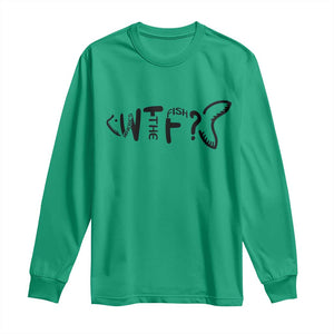 WTF Where Is The Fish Long Sleeve Shirt Funny Fisherman Gift TS12 Irish Green Print Your Wear