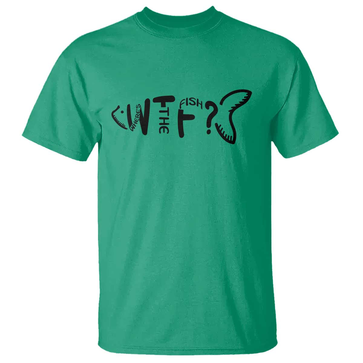 WTF Where Is The Fish T Shirt Funny Fisherman Gift TS12 Irish Green Print Your Wear