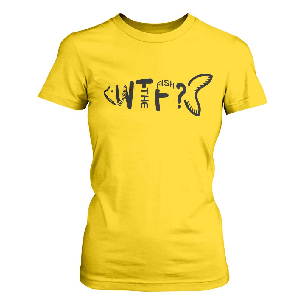 WTF Where Is The Fish T Shirt For Women Funny Fisherman Gift TS12 Daisy Print Your Wear
