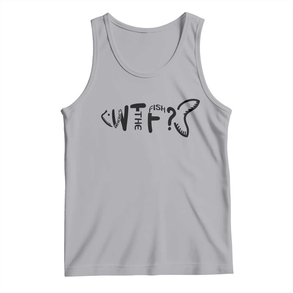 WTF Where Is The Fish Tank Top Funny Fisherman Gift TS12 Athletic Heather Print Your Wear