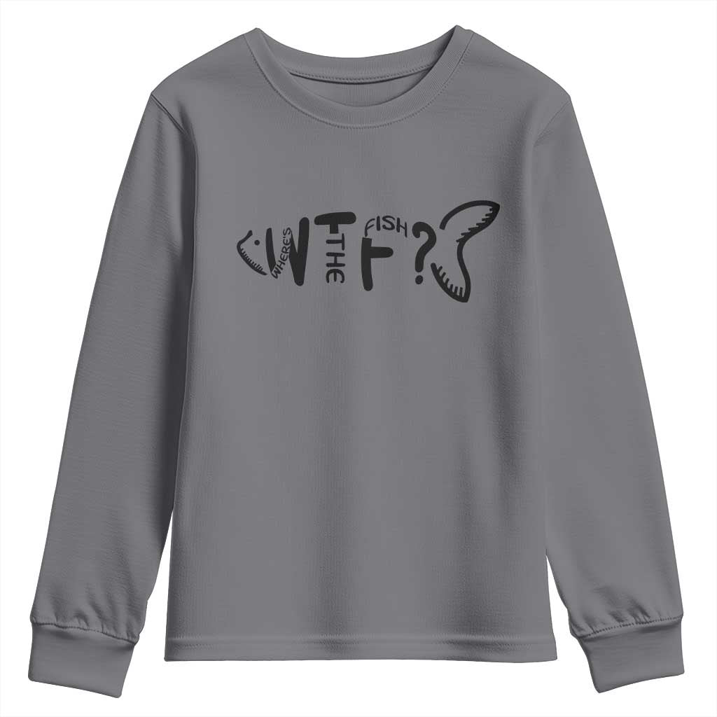 WTF Where Is The Fish Youth Sweatshirt Funny Fisherman Gift TS12 Charcoal Print Your Wear