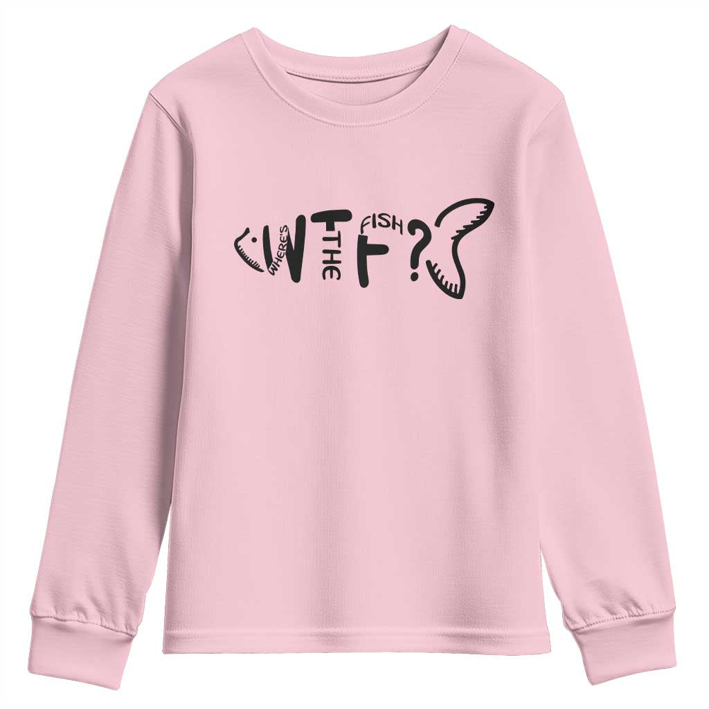 WTF Where Is The Fish Youth Sweatshirt Funny Fisherman Gift TS12 Light Pink Print Your Wear