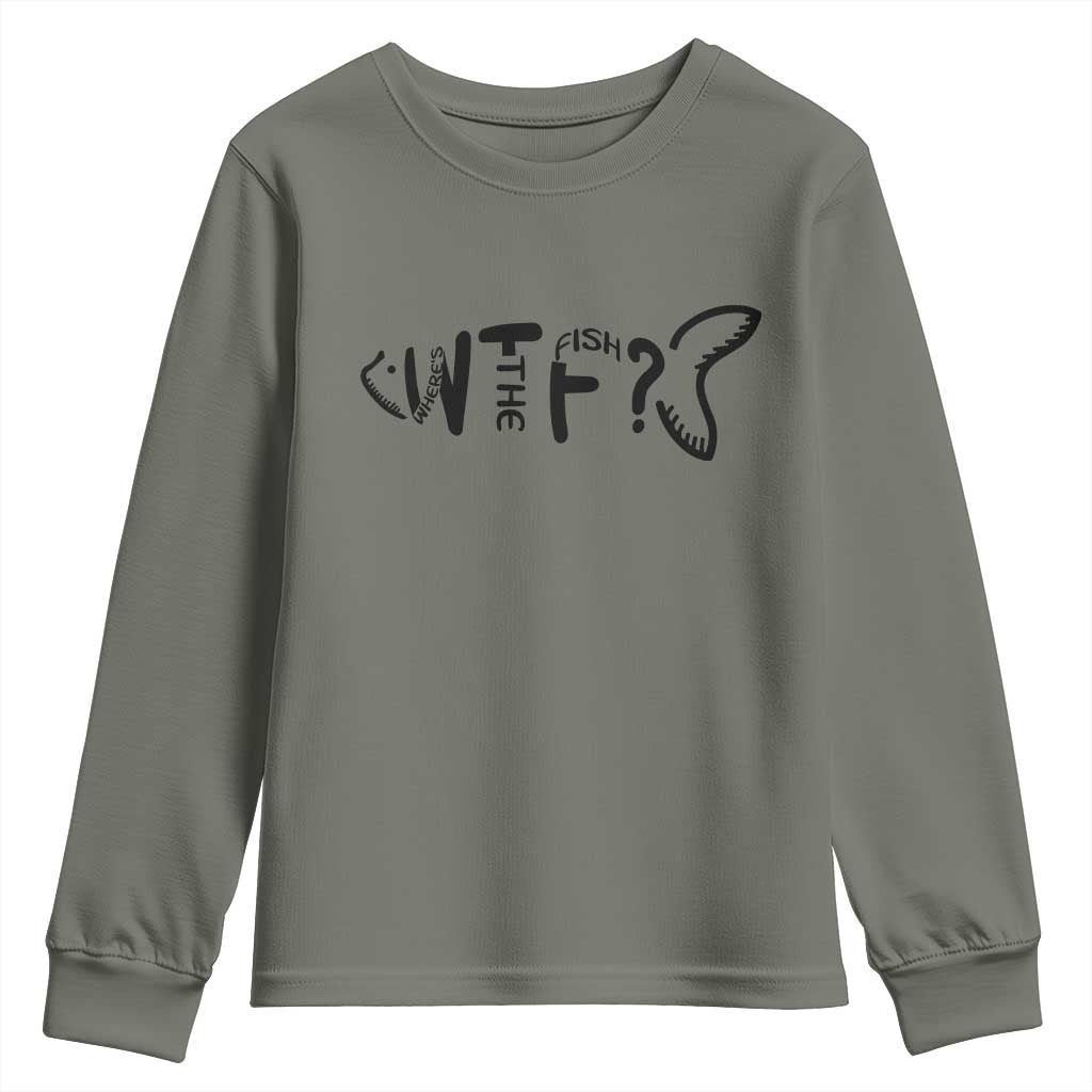 WTF Where Is The Fish Youth Sweatshirt Funny Fisherman Gift TS12 Military Green Print Your Wear